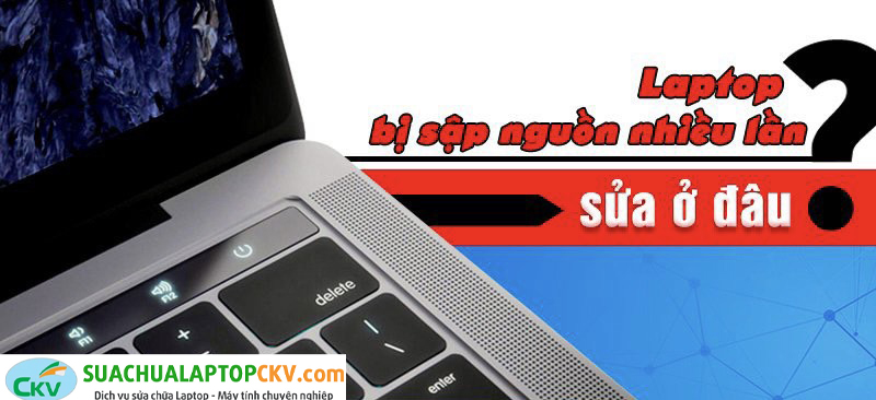 Laptop bị sập nguồn và cách Sửa Chữa!!!